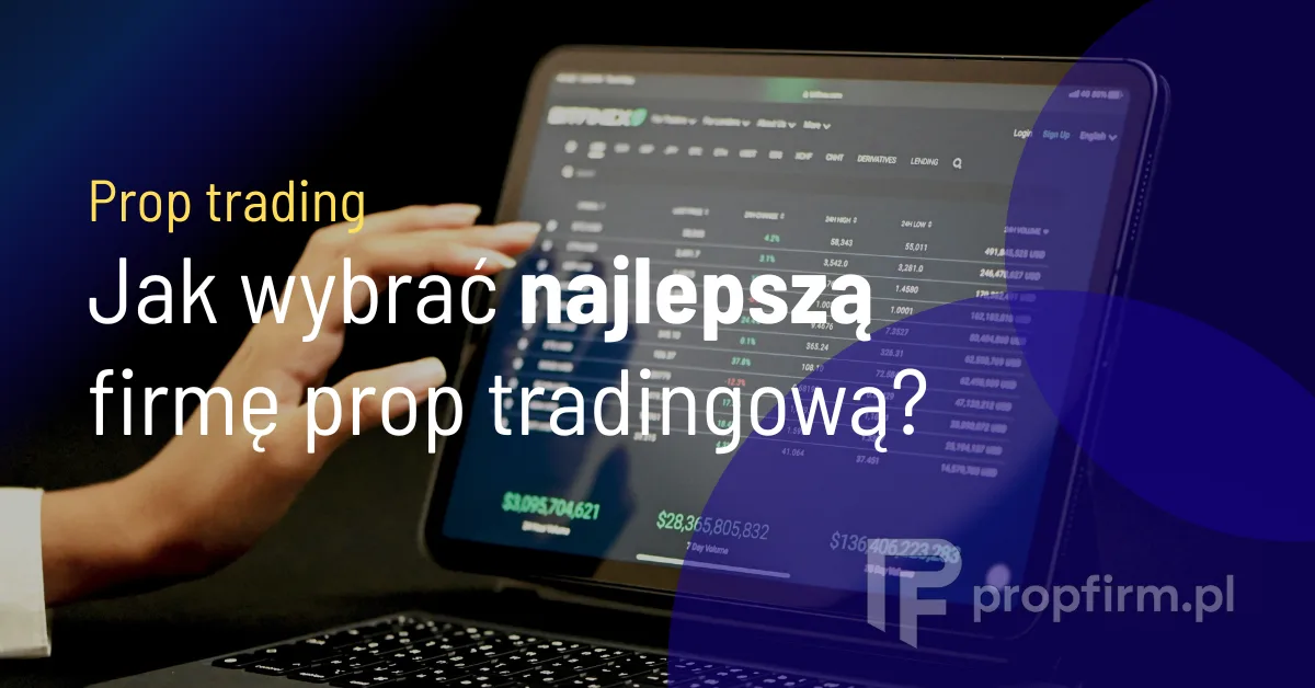 jak wybrać firme prop tradingową