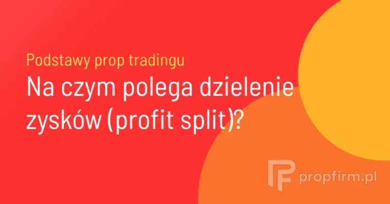 profir split w prop tradingu