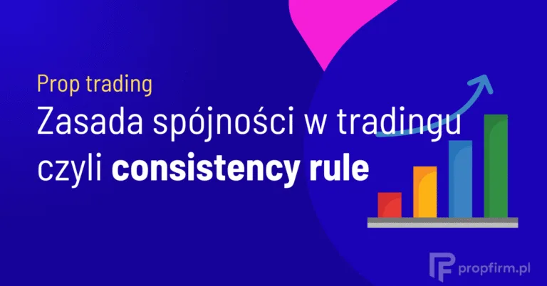 zasada spójności w tradingu czyli consistency rule
