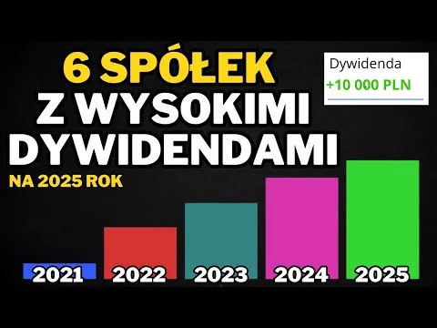 6 spółek z wysokimi dywidendami na 2025 rok. Start sezonu polowania na dywidendy!