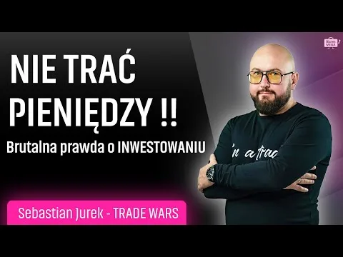 DUŻO STRACISZ, jeśli TEGO NIE WIESZ. BRUTALNA PRAWDA o TRADINGU. Inwestowanie w 2023. Jurek S.