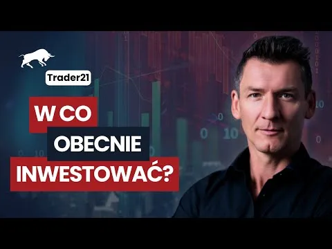 W co warto obecnie inwestować? – Trader21