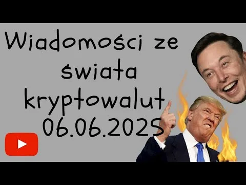 WIADOMOŚCI ZE ŚWIATA KRYPTOWALUT 06.06.2025 Wojna Trumpa i Muska [Spór Musk-Trump, Bitcoin i M2]