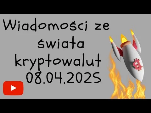 WIADOMOŚCI ZE ŚWIATA KRYPTOWALUT 08.04.2025 UPADEK BITCOINA [Bitcoin, Wojna Handlowa i ETFy]