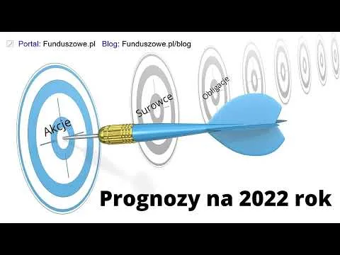 Akcje, obligacje, surowce – prognozy na 2022 rok [Obligacje, Akcje, Surowce, 2022]