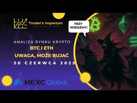 AKTUALIZACJA RYNKOWA BTC I ETH – TRZY WIEDŹMY MOŻE BUJAC! [Analiza BTC, ETH i Altcoinów]