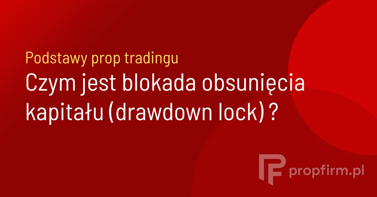 blokada obsunięcia kapitalu prop trading