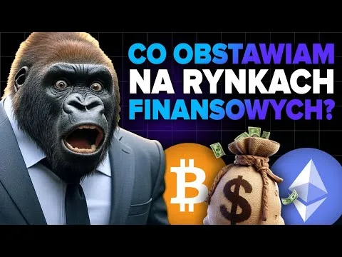 CO OBSTAWIAM NA RYNKACH FINANSOWYCH? [Analiza Fundują Trądziku i Forex]