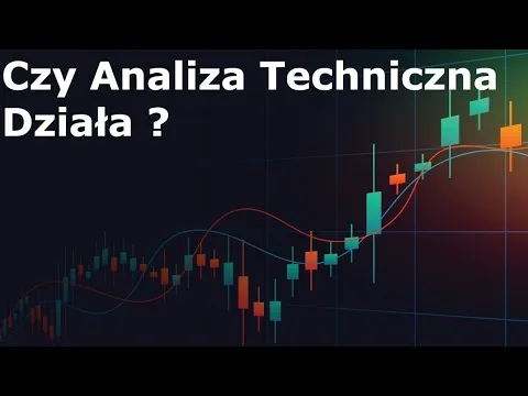 Czy Analiza Techniczna Działa ? [Skuteczność Analizy Technicznej]