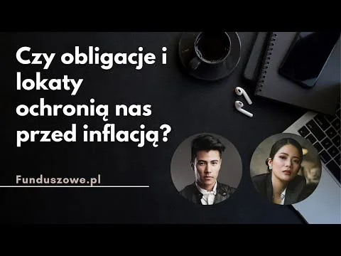 Czy obligacje i lokaty ochronia nas przed inflacja? [Obligacje, Lokaty i Inflacja]