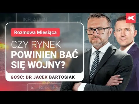 Czy rynek powinien bać się wojny? | dr Jacek Bartosiak, dr Przemysław Kwiecień [Geopolityka a rynki finansowe]
