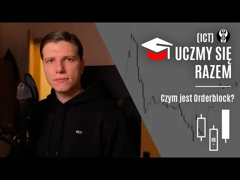 Czym jest Orderblock?  – Uczmy się razem ICT (Core content) [Order Block – Teoria i Praktyka]