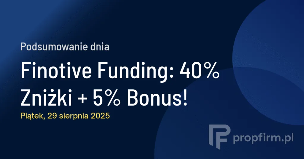 Finotive Funding: 40% Zniżki + 5% Bonus! | Podsumowanie Dnia 29.08.2025