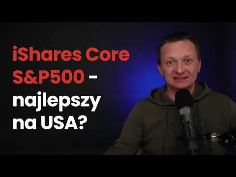 iShares Core S&P500 – najlepszy ETF na akcje USA? [ETF S&P500: Fizyczny vs. Syntetyczny]