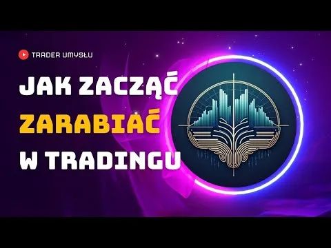 Jak zacząć zarabiać w Tradingu ? [Dziennik Tradera, Sukces w Tradingu]