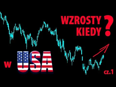 Kiedy wzrosty na giełdzie w USA? – cz.1 [Wzrosty na Wall Street?]