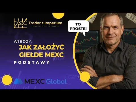 MEXC – ZAŁOŻENIE KONTA I PODSTAWOWA OBSŁUGA [Rejestracja, obsługa i handel MEXC]