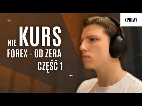 NIE KURS – Trading od ZERA wersja FOREX (Część 1) [Forex trading od podstaw]