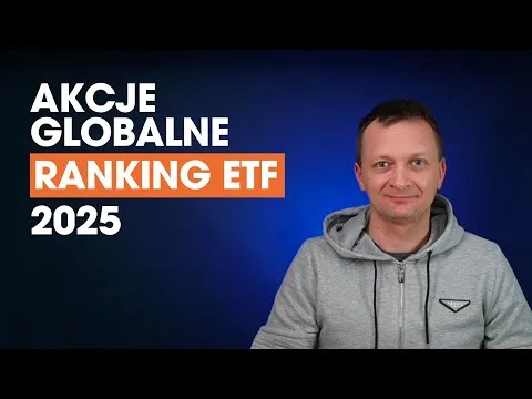 RANKING ETF na akcje globalne 2025 [Porównanie Globalnych ETF-ów Akcji]