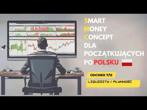🔴 SMC | Smart Money Concept dla początkujących po Polsku | ODCINEK 7 – LIQUIDITY czyli Płynność [Płynność i Smart Money]