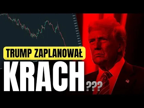 TRUMP ZAPLANOWAŁ KRACH? Panika na giełdzie okazją do kupna? Co dalej z dolarem? [Cła, Giełda USA, Recesja]