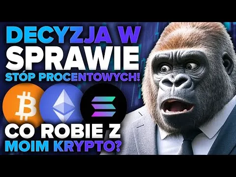 DECYZJA W SPRAWIE STÓP PROCENTOWYCH CO ROBIE Z MOIMI KRYPTOWALUTAMI?! [Stopy%, DXY, BTC, Long Term]
