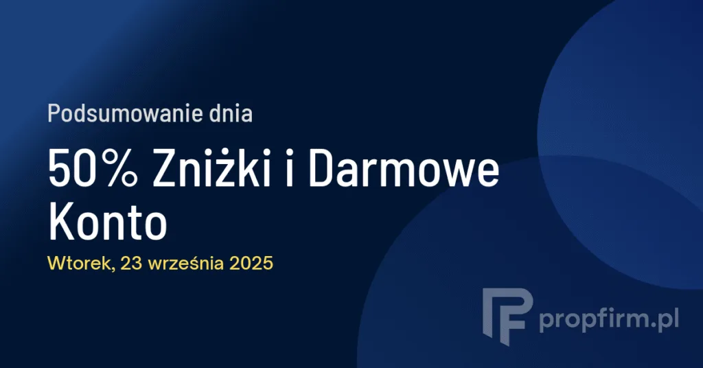 50% Zniżki i Darmowe Konto | Podsumowanie Dnia 23.09.2025