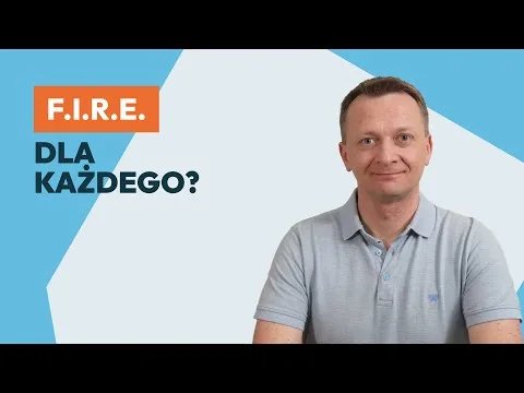 FIRE dla każdego? [FIRE, wczesna emerytura, oszczędzanie]
