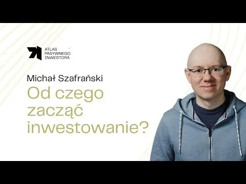 Od czego zacząć inwestowanie? – Michał Szafrański [Podstawy Inwestowania]