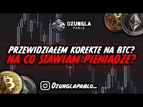 PRZEWIDZIAŁEM KOREKTE NA BITCOINIE? – NA CO STAWIAM SWOJE PIENIĄDZE? [Trading, DXY, Bitcoin, Strategie]
