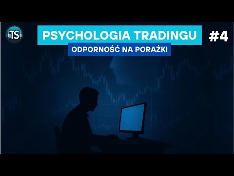 Psychologia Tradingu – Odporność Na Porażki [Psychologia Porażek i Kontrola Emocji]