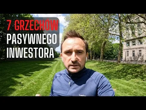 [vlog #103] 7 grzechów pasywnego inwestora [Grzechy Pasywnego Inwestowania]