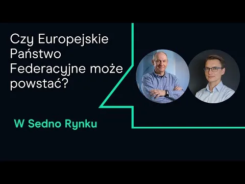 Gdy upadnie Europa, część 2 | "W sedno rynku" – 29.04.2022 [Państwo Federacyjne w Europie]