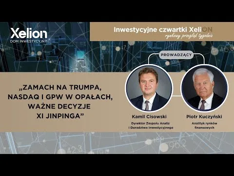 Inwestycyjne czwartki XeliON // rynkowy przegląd tygodnia //18.07.2024 r. [Trump Trade i WIG20]