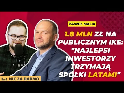 Jak wybierać spółki do portfela? – Pawel Malik / Nic za darmo #153 [Inwestowanie długoterminowe w akcje]