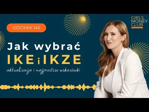 Jak wybrać IKE i IKZE – aktualizacja i najprostsze wskazówki | GMC odcinek 145 [IKE i IKZE: Aktualizacja Ofert]