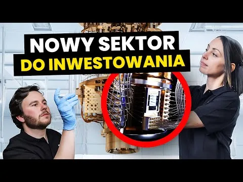 NOWY SEKTOR DO INWESTOWANIA? Państwa zaczynają inwestować! Ogromny potencjał i na razie straty [Inwestycje w Quantum Computing]