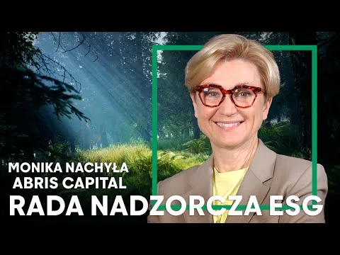 Rada Nadzorcza w procesie zrównoważonej transformacji | Monika Nachyła, Abris Capital [Rada Nadzorcza a ESG]