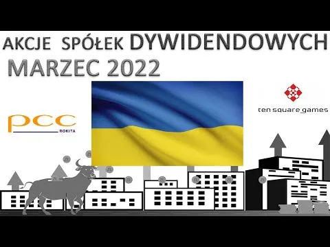 31. Moje IKE – Marzec 2022 – PCC Rokita, Ten Square Games inwestowanie w spółki dywidendowe [IKE, dywidendy, PCC Rokita, Ten Square Games]