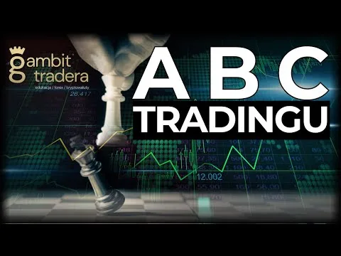 ABC TRADINGU – Czyli jak przygotować się do świata Tradingu – GAMBIT TRADERA [Zasady Zarządzania Kapitałem]