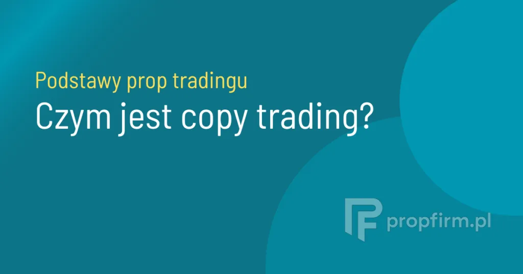 copy trading w prop tradingu