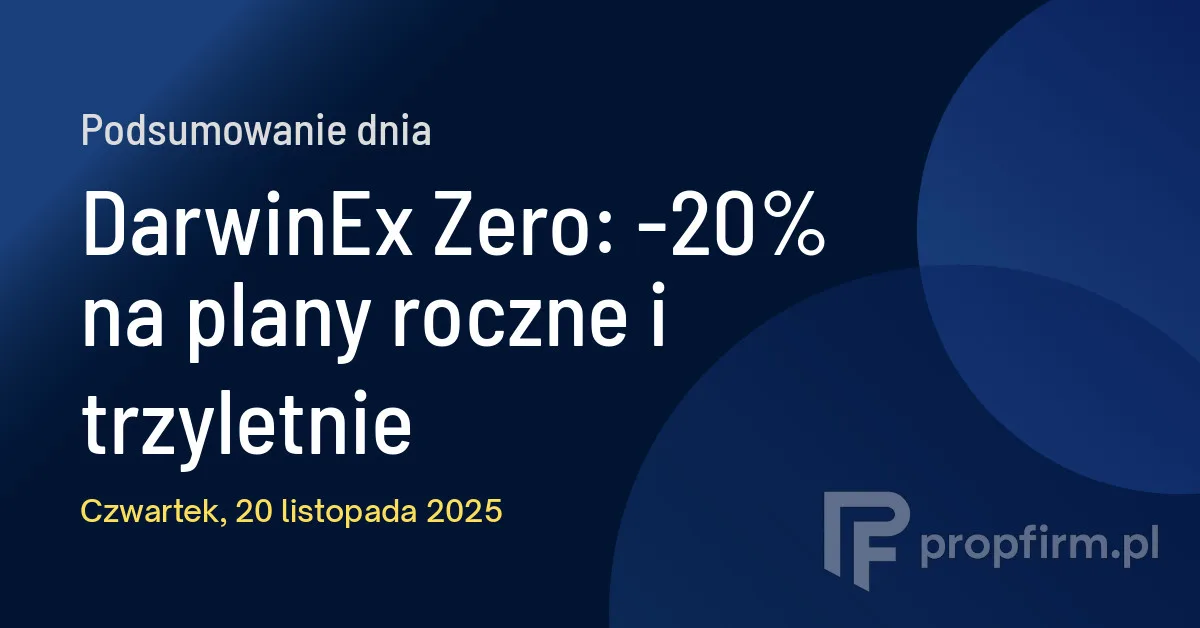 DarwinEx Zero: -20% na plany roczne i trzyletnie | Podsumowanie Dnia 20.11.2025