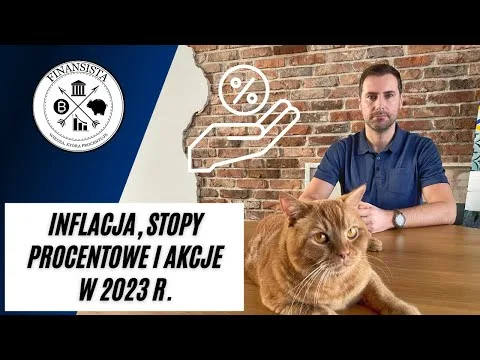 Inflacja, stopy procentowe, a giełda w 2023 r. [Inflacja, Stopy i Giełda 2023]