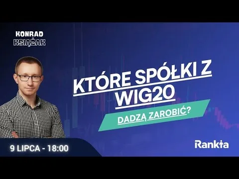 Które spółki z WIG20 dadzą zarobić? [Analiza Spółek WIG20]