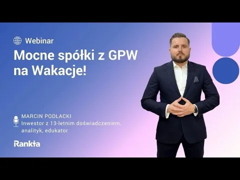 Mocne spółki z GPW na Wakacje [XTB, Ten Square Games]
