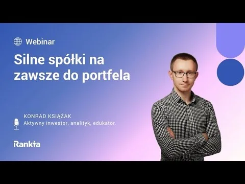 Silne spółki na zawsze do portfela [Spółki Długoterminowe GPW]