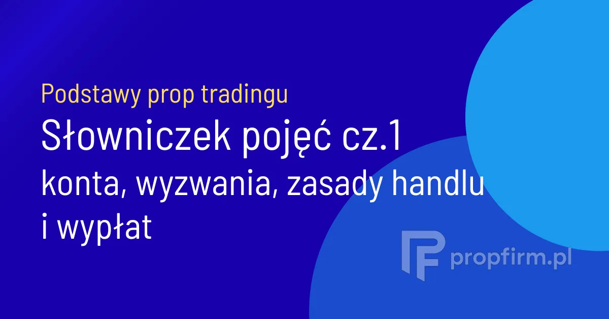 Słowniczek pojęć uzywanych przez prop firmy cz. 1