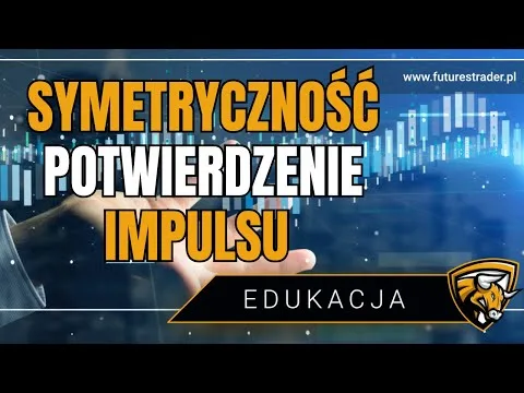 Day Trading – Symetryczność, Potwierdzenie Impulsu [Symetria Rynku i Impulsy]