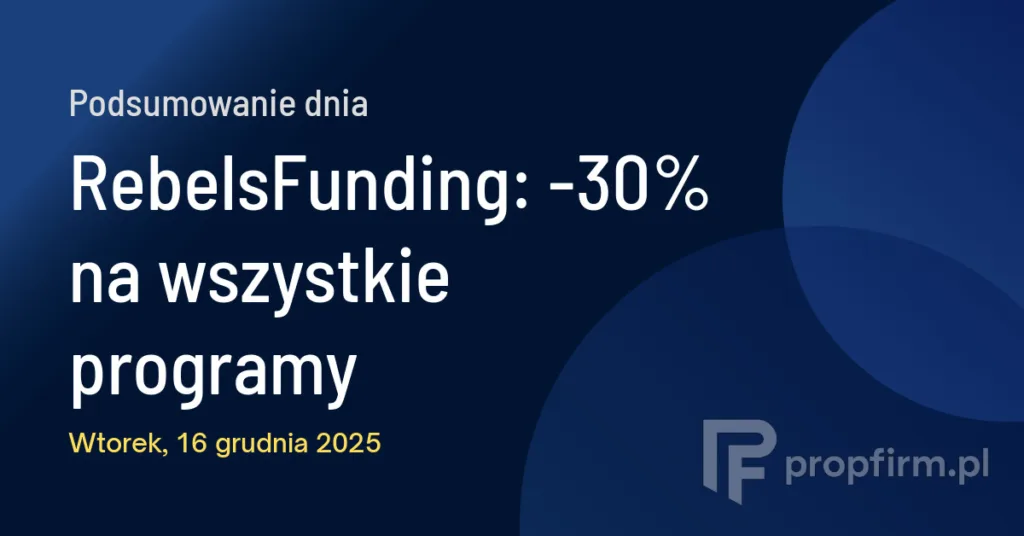 RebelsFunding: -30% na wszystkie programy | Podsumowanie Dnia 16.12.2025