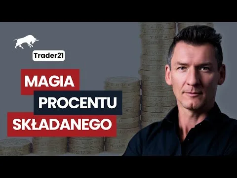 Magia procentu składanego – Trader21 [Procent Składany i Emerytura]